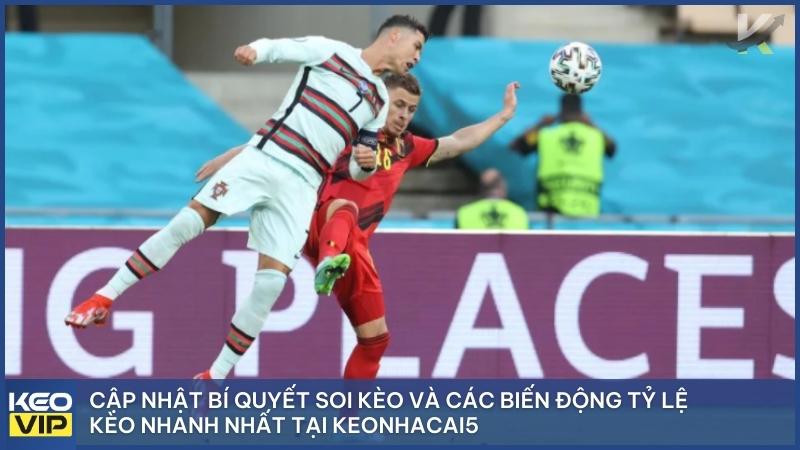 Cập nhật bí quyết soi kèo và các biến động tỷ lệ kèo nhanh nhất tại keonhacai5