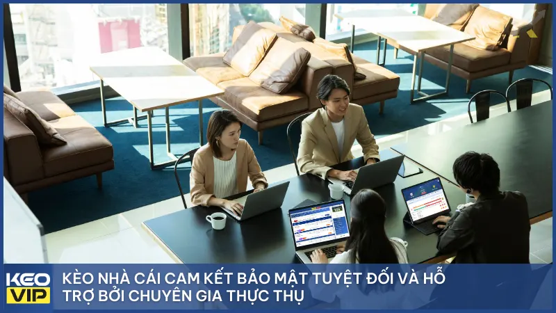 Kèo Nhà Cái 5 cam kết bảo mật tuyệt đối và hỗ trợ bởi chuyên gia thực thụ