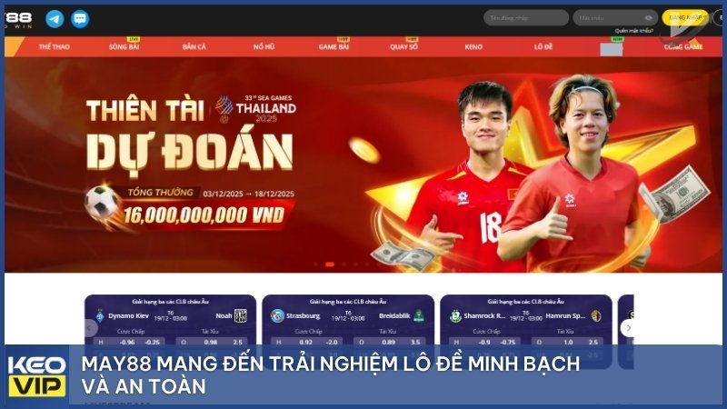 MAY88 mang đến trải nghiệm lô đề minh bạch và an toàn