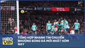 Tổng hợp nhanh tin chuyển nhượng bóng đá mới nhất hôm nay