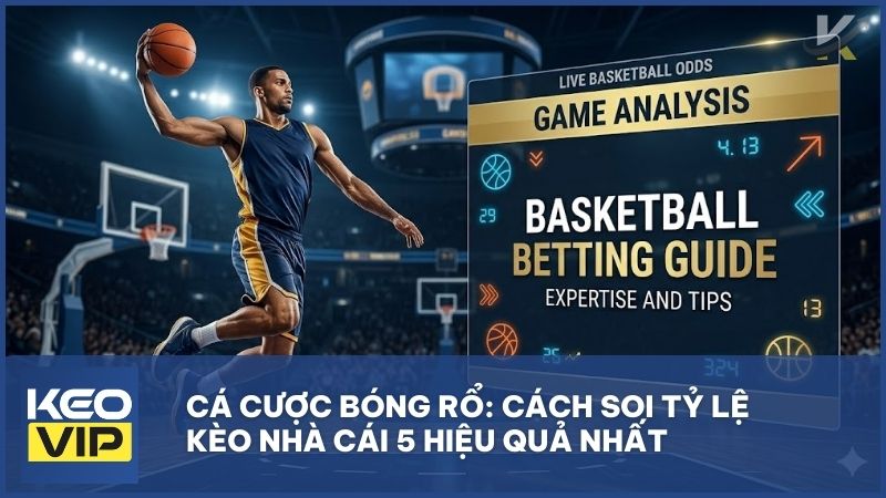 huong dan ca cuoc bong ro chi tiet - Cá Cược Bóng Rổ: Cẩm Nang Phân Tích Chuyên Sâu & Chiến Thuật Thắng Kèo Nhà Cái 5